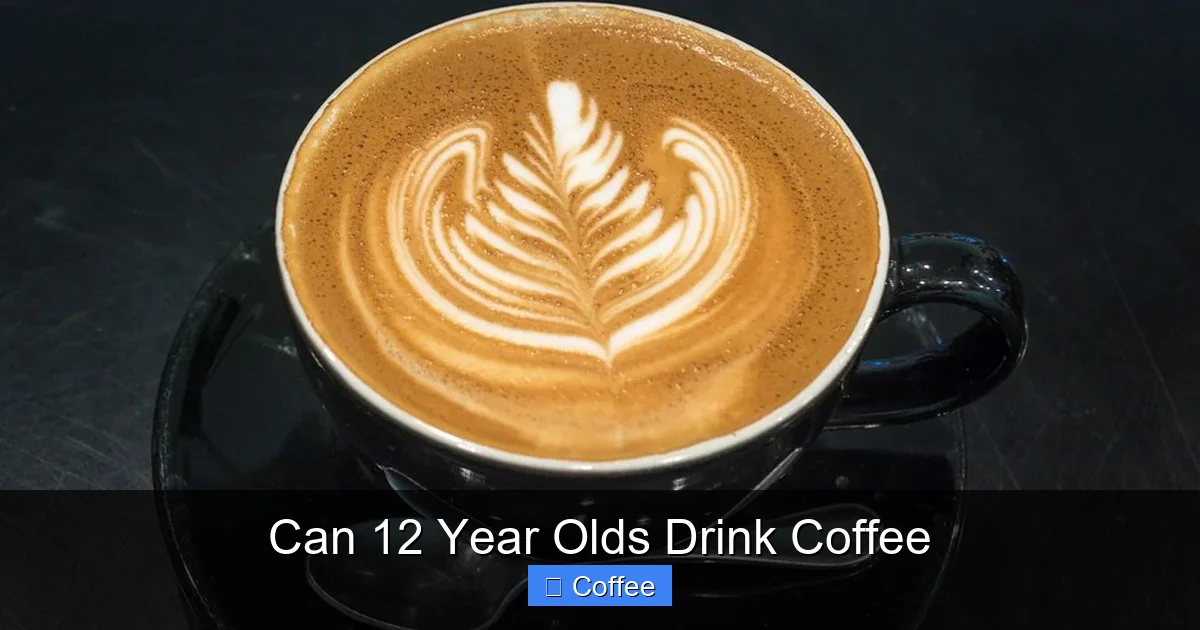 Can 12 Year Olds Drink Coffee