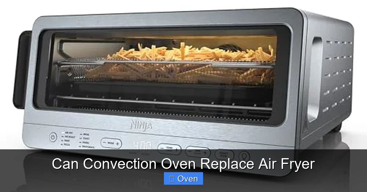 Can Convection Oven Replace Air Fryer