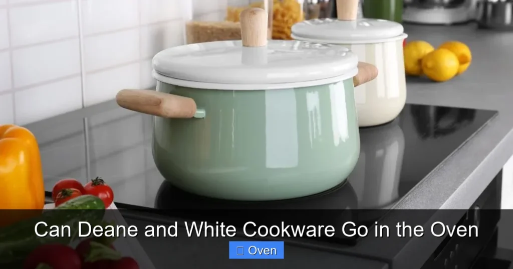 Can Deane and White Cookware Go in the Oven