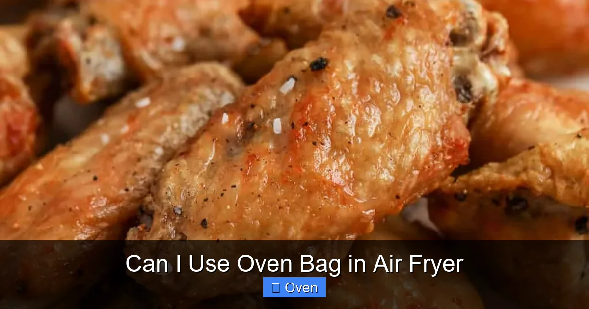 Can I Use Oven Bag in Air Fryer