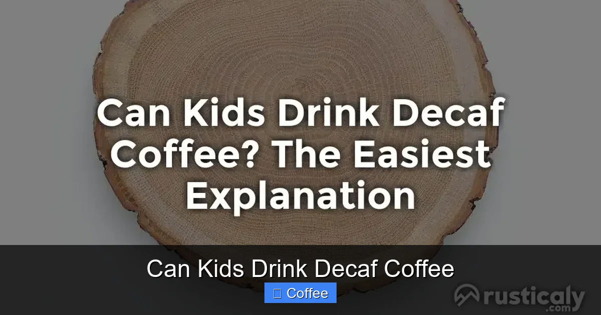 Can Kids Drink Decaf Coffee