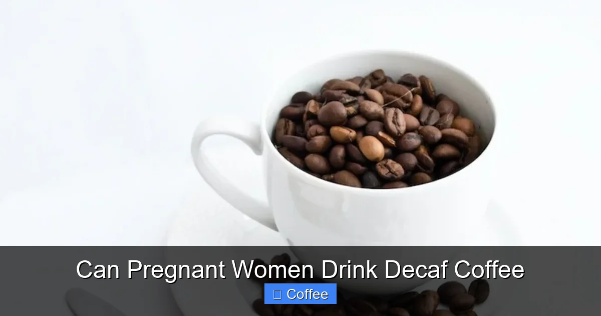 Can Pregnant Women Drink Decaf Coffee