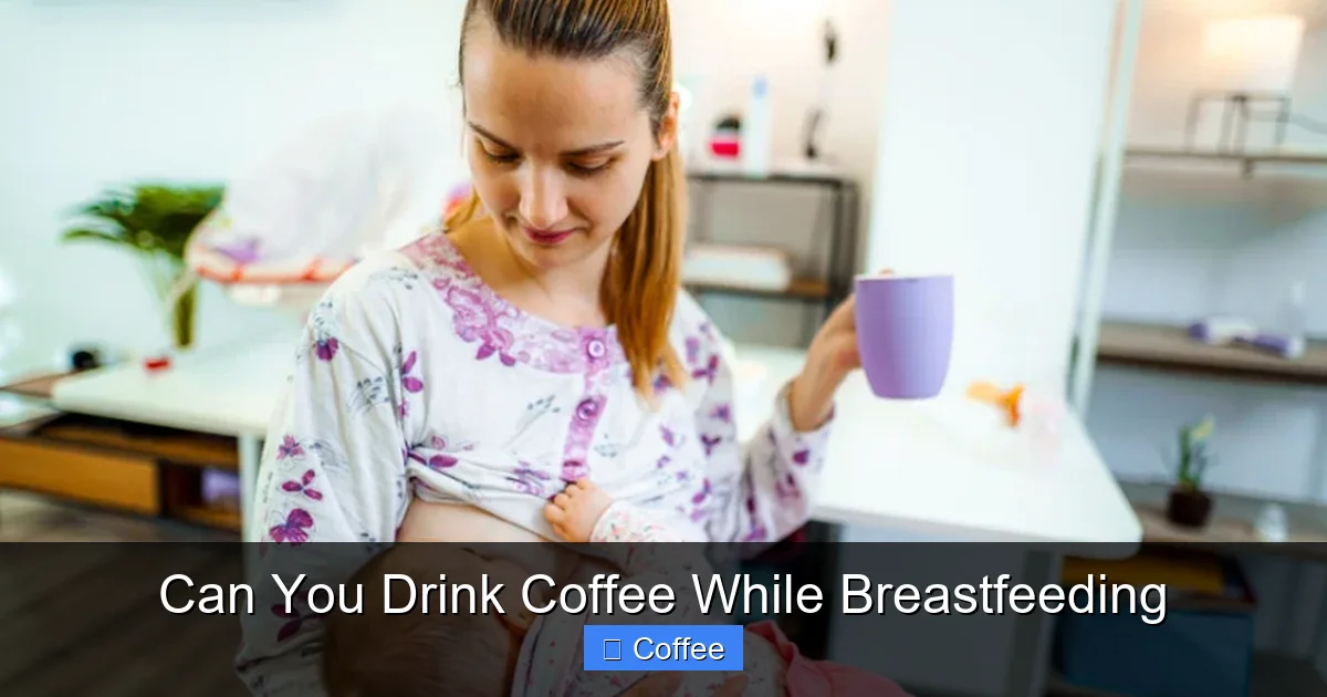 Can You Drink Coffee While Breastfeeding