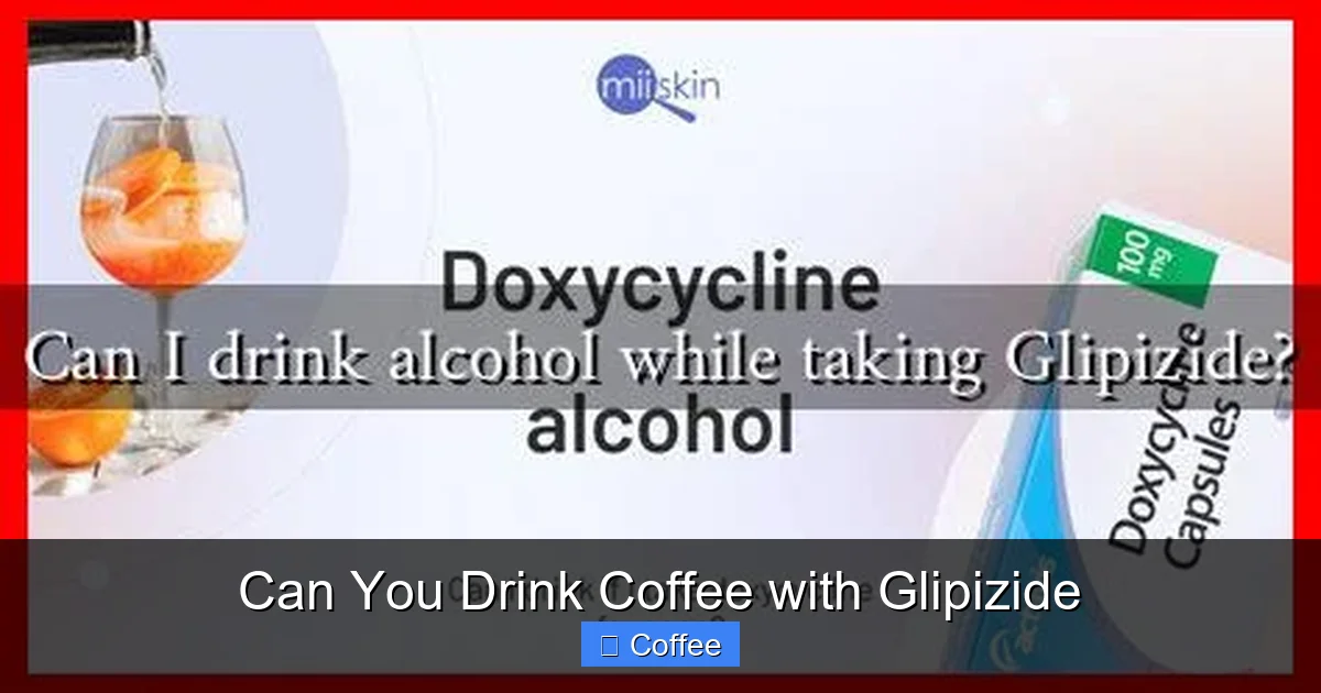 Can You Drink Coffee with Glipizide