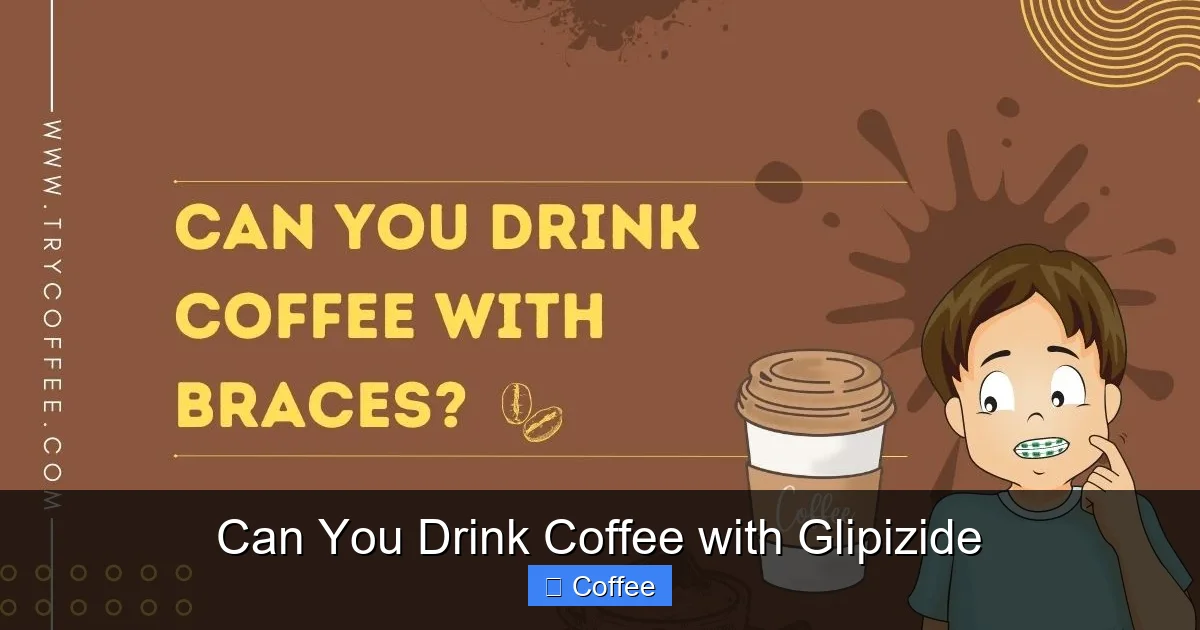 Can You Drink Coffee with Glipizide