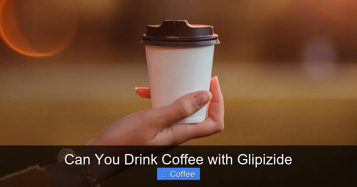 Can You Drink Coffee with Glipizide