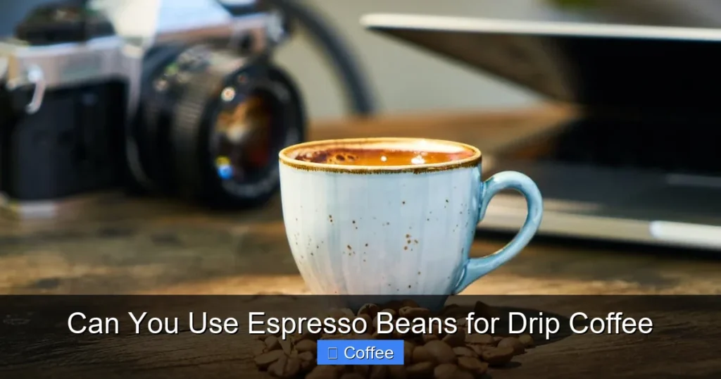 Can You Use Espresso Beans for Drip Coffee