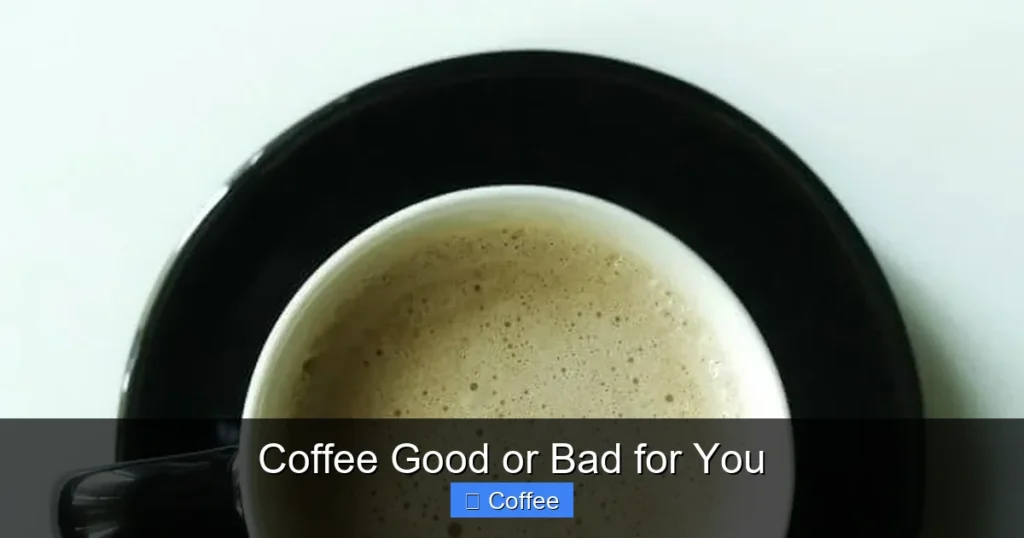 Coffee Good or Bad for You