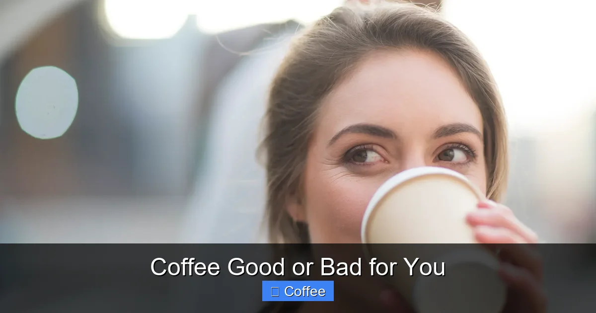 Coffee Good or Bad for You