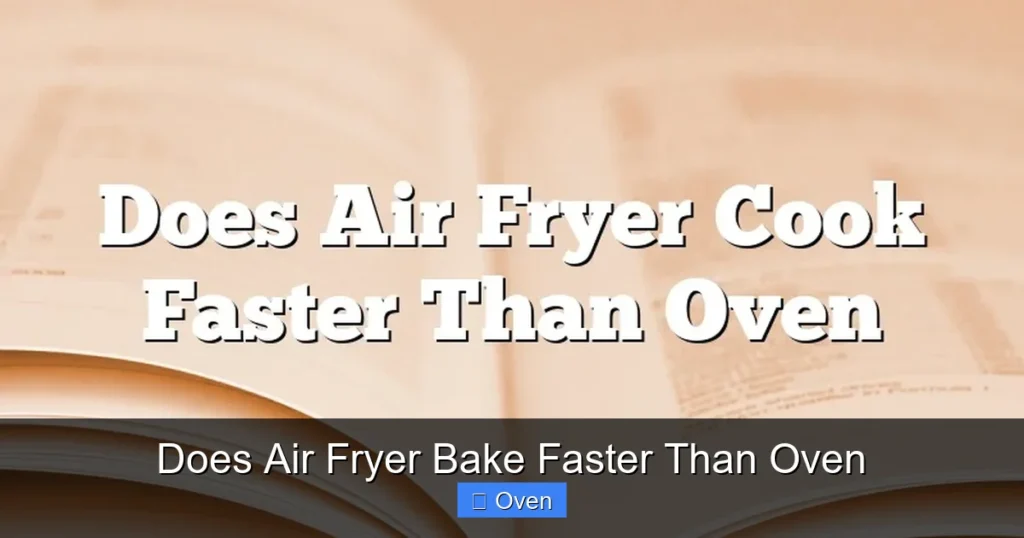Does Air Fryer Bake Faster Than Oven