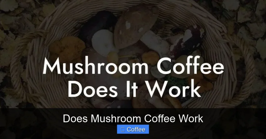 Does Mushroom Coffee Work