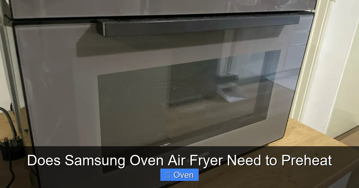 Does Samsung Oven Air Fryer Need to Preheat