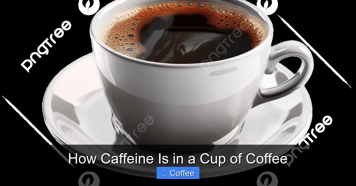 How Caffeine Is in a Cup of Coffee