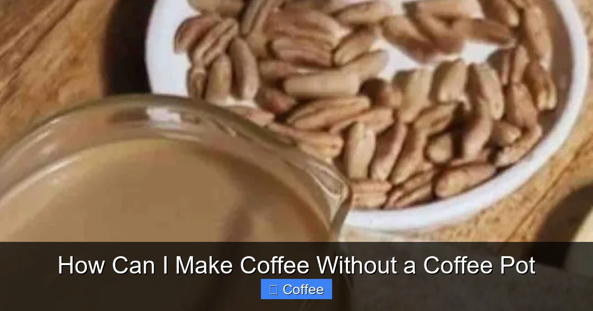 How Can I Make Coffee Without a Coffee Pot