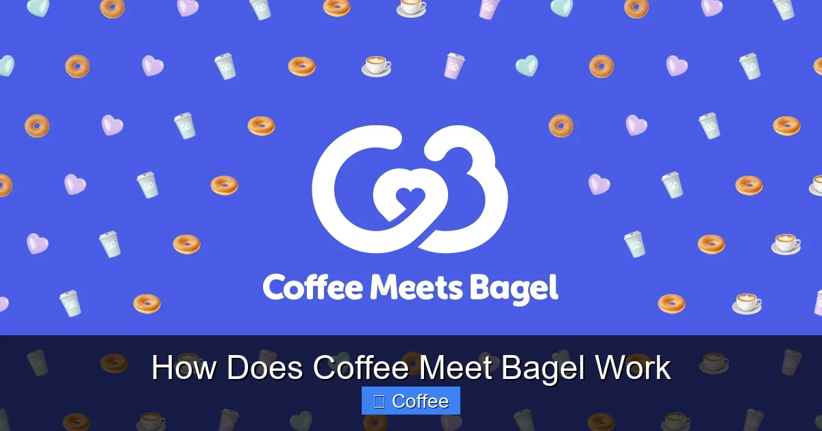 How Does Coffee Meet Bagel Work