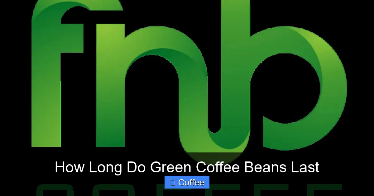 How Long Do Green Coffee Beans Last