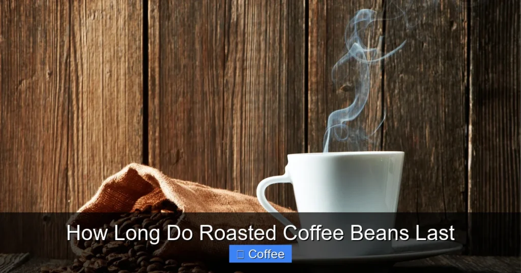 How Long Do Roasted Coffee Beans Last