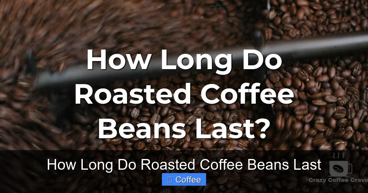 How Long Do Roasted Coffee Beans Last