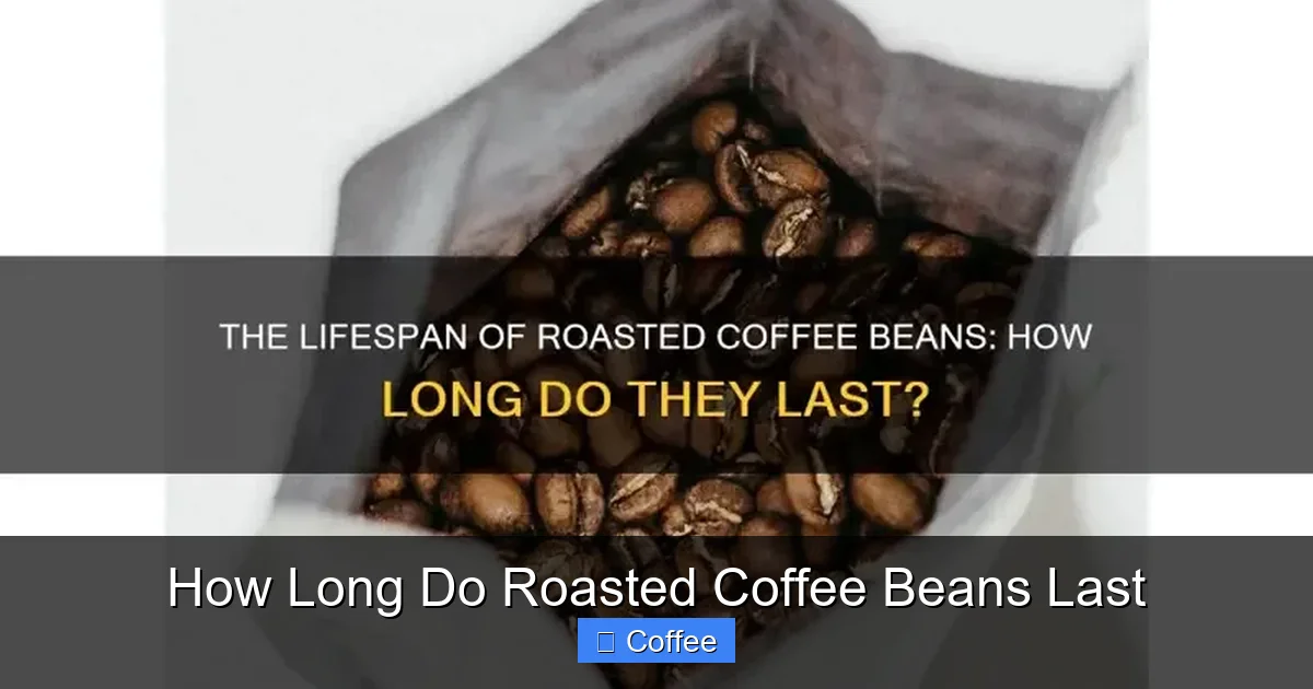 How Long Do Roasted Coffee Beans Last