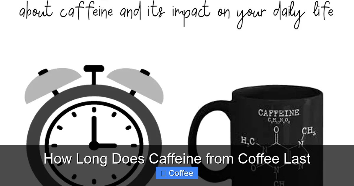 How Long Does Caffeine from Coffee Last