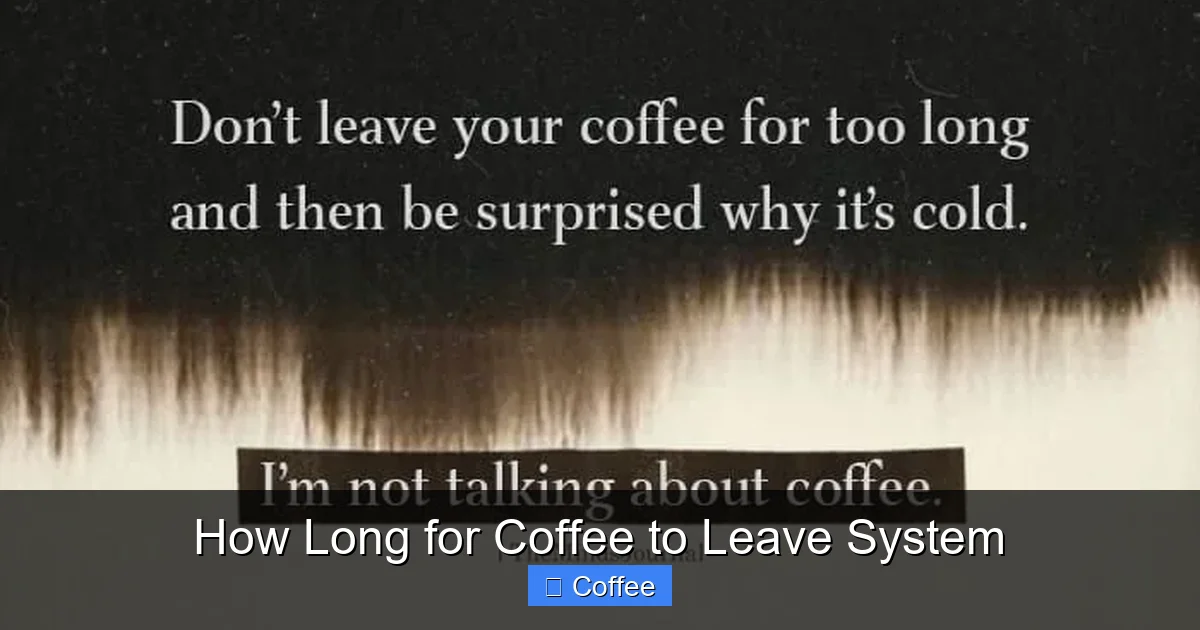 How Long for Coffee to Leave System