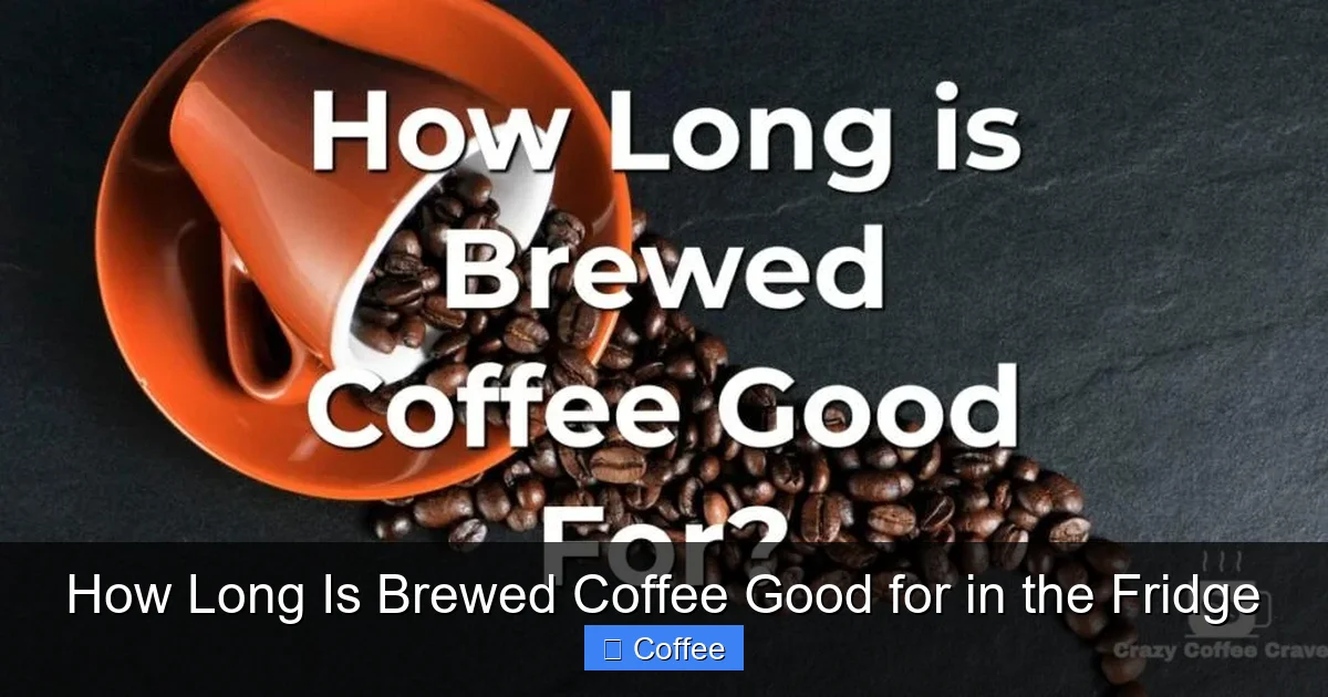 How Long Is Brewed Coffee Good for in the Fridge