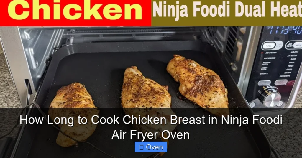 How Long to Cook Chicken Breast in Ninja Foodi Air Fryer Oven