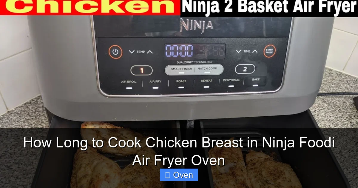 How Long to Cook Chicken Breast in Ninja Foodi Air Fryer Oven