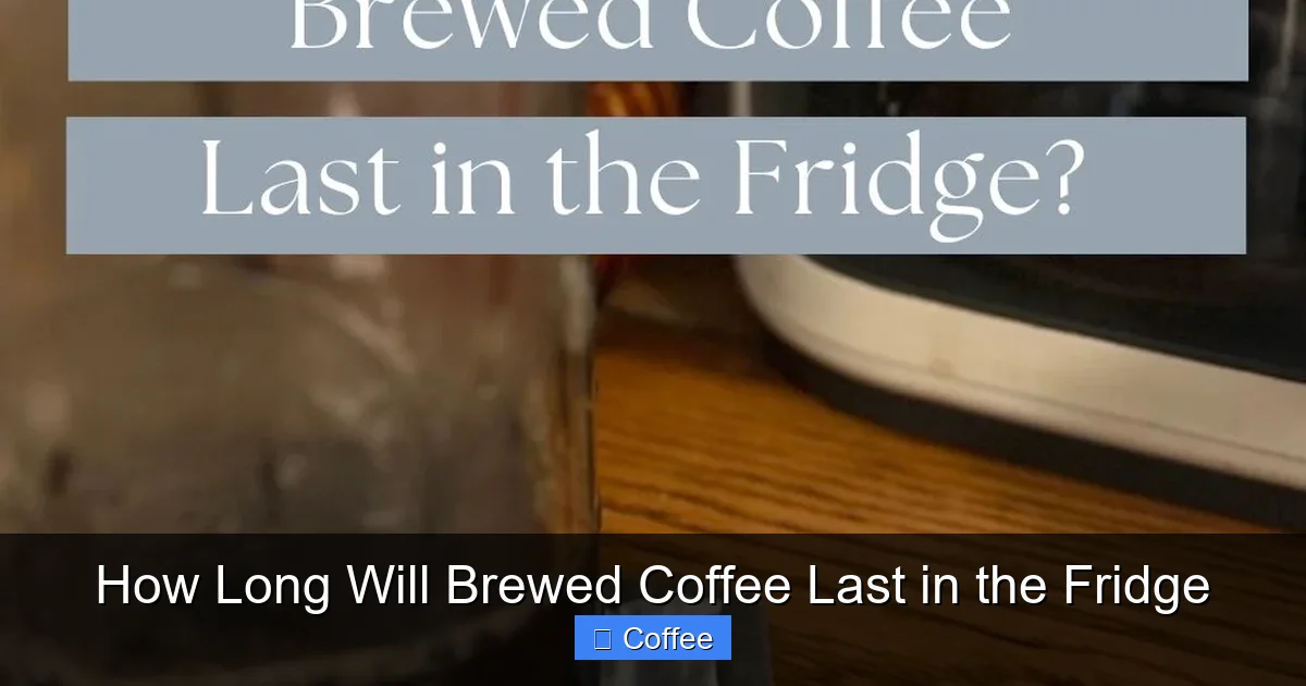 How Long Will Brewed Coffee Last in the Fridge