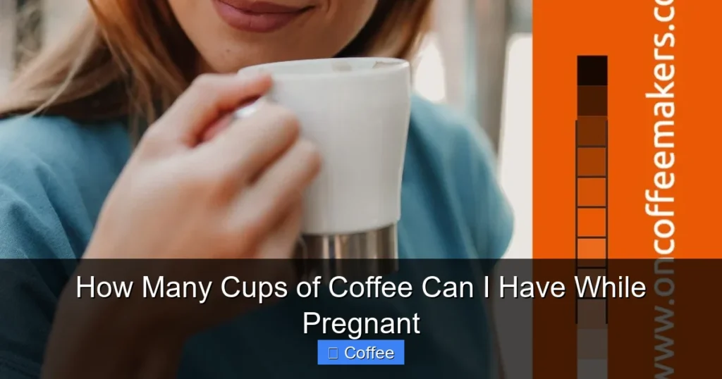 How Many Cups of Coffee Can I Have While Pregnant