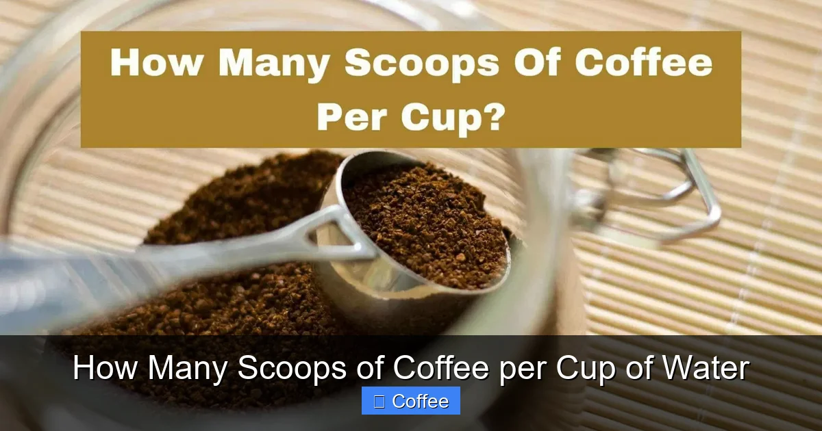 How Many Scoops of Coffee per Cup of Water