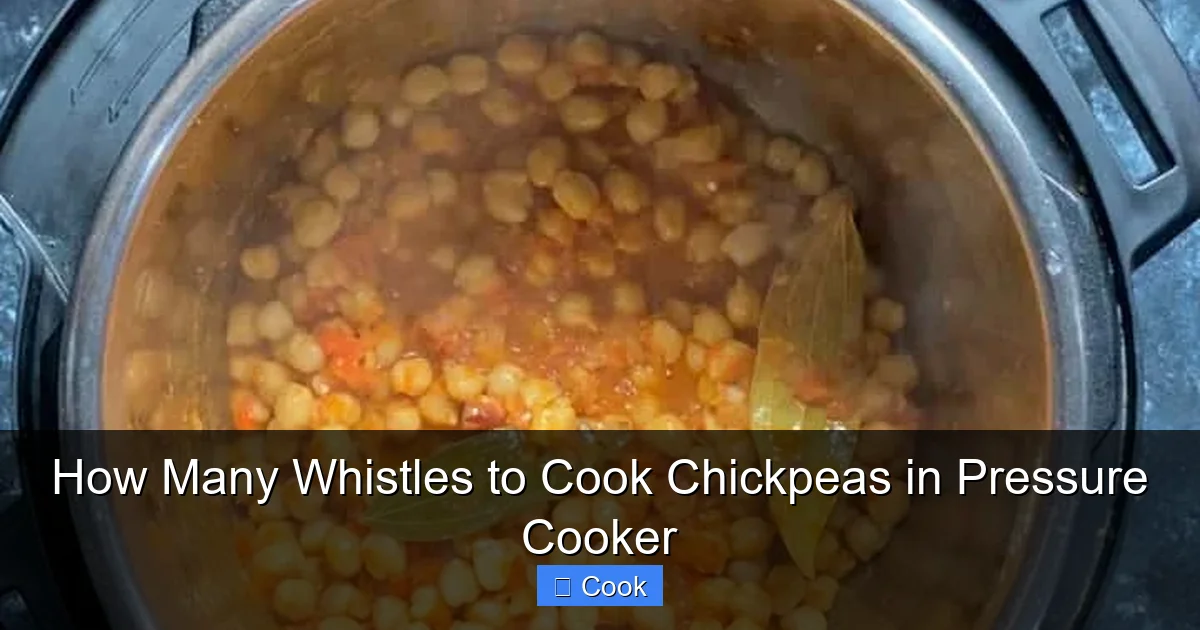 How Many Whistles to Cook Chickpeas in Pressure Cooker