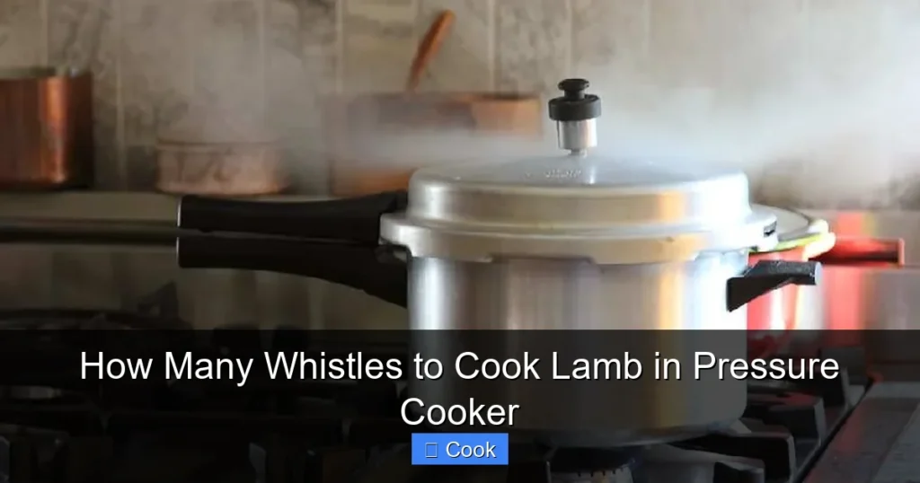 How Many Whistles to Cook Lamb in Pressure Cooker