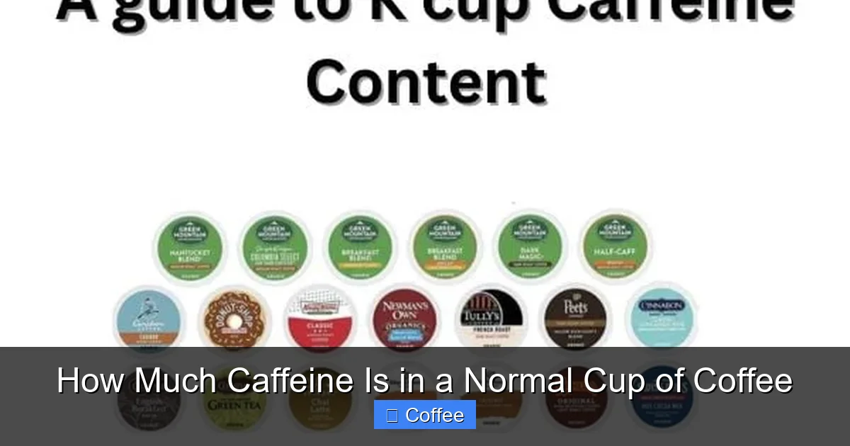 How Much Caffeine Is in a Normal Cup of Coffee