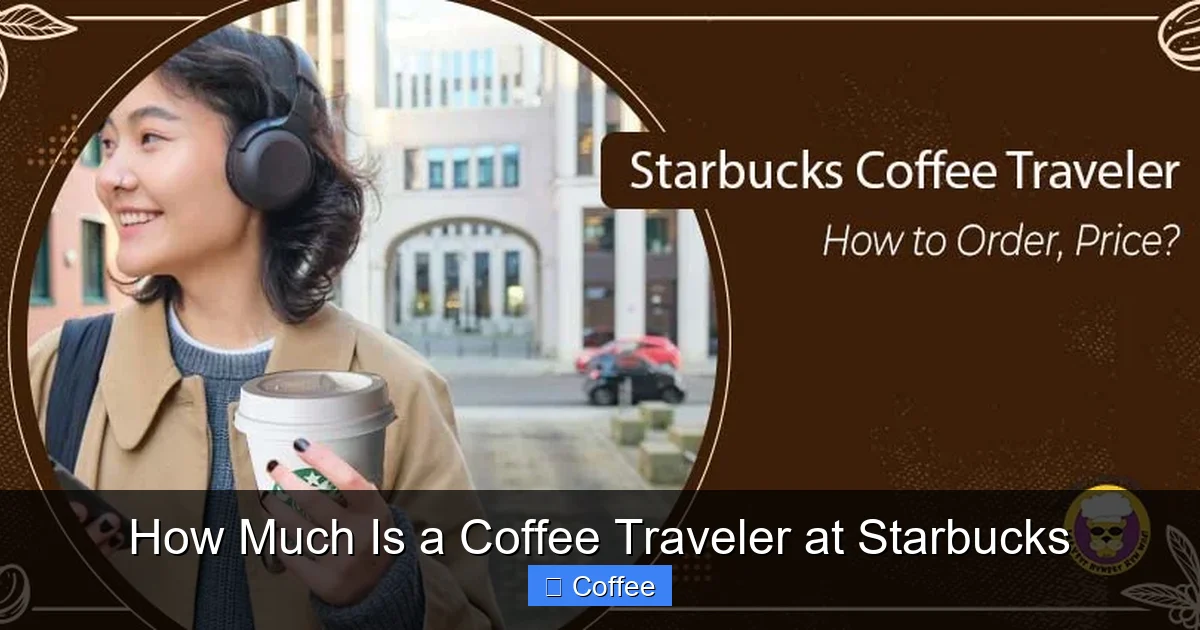 How Much Is a Coffee Traveler at Starbucks