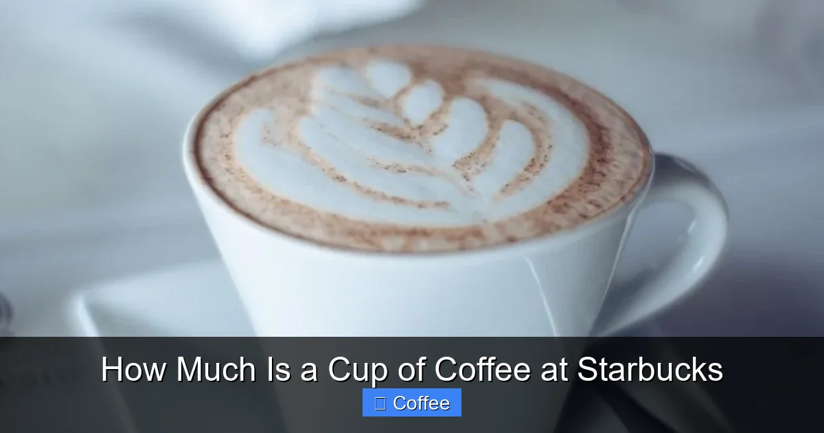 How Much Is a Cup of Coffee at Starbucks