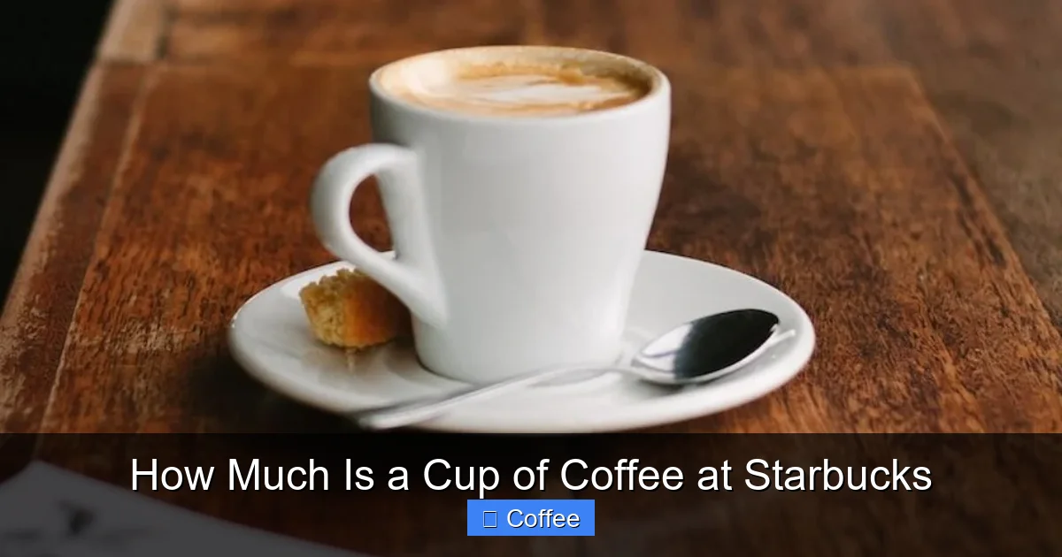 How Much Is a Cup of Coffee at Starbucks