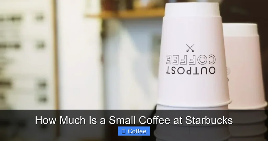How Much Is a Small Coffee at Starbucks