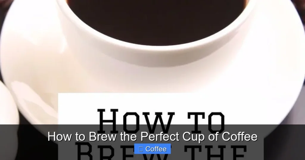 How to Brew the Perfect Cup of Coffee