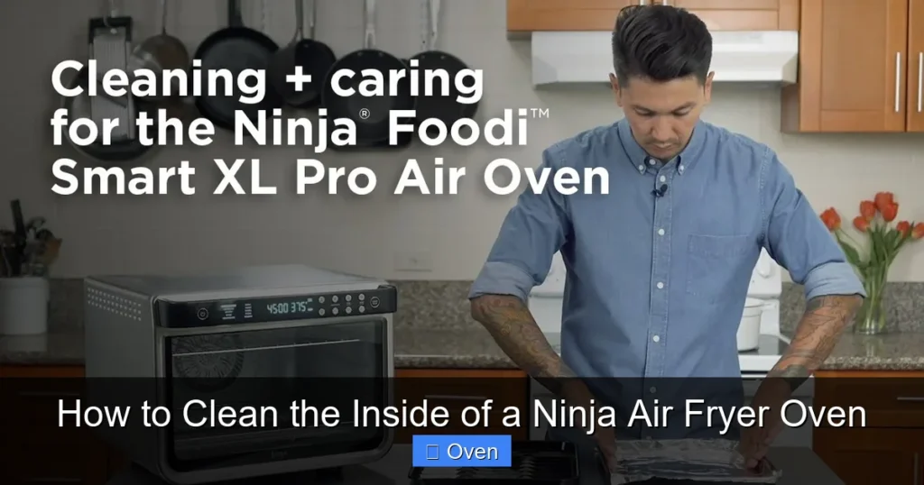 How to Clean the Inside of a Ninja Air Fryer Oven