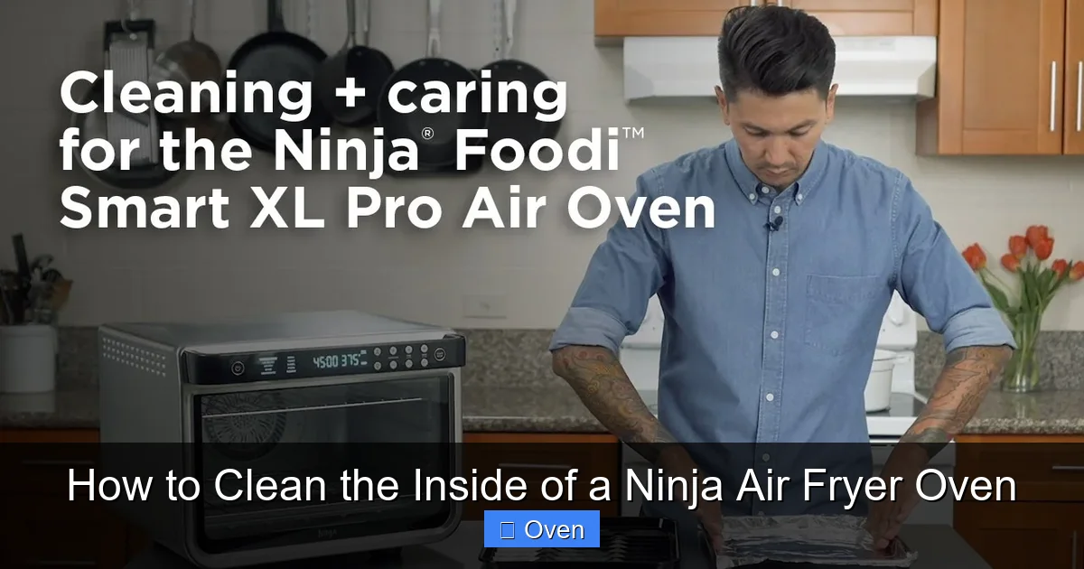 How to Clean the Inside of a Ninja Air Fryer Oven