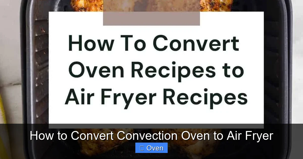 How to Convert Convection Oven to Air Fryer