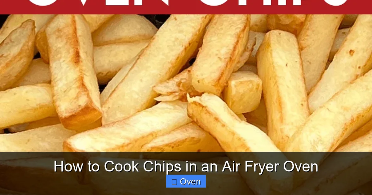How to Cook Chips in an Air Fryer Oven