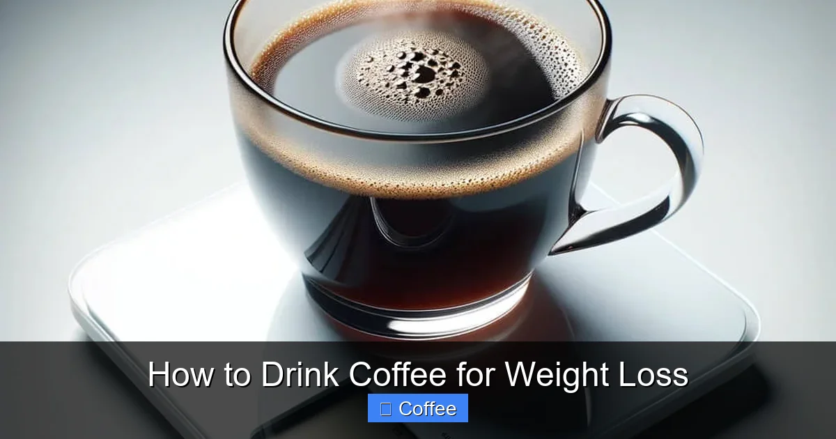 How to Drink Coffee for Weight Loss