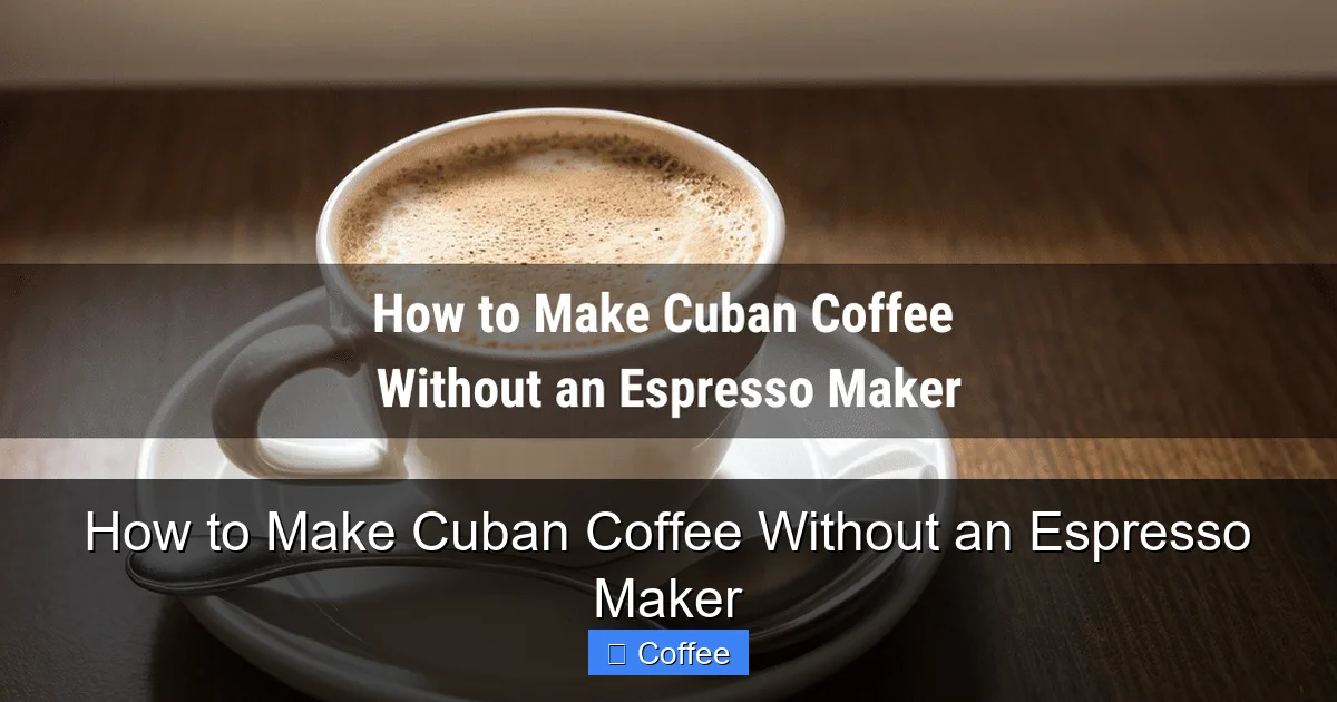 How to Make Cuban Coffee Without an Espresso Maker