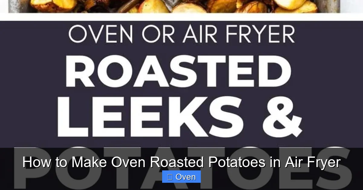 How to Make Oven Roasted Potatoes in Air Fryer