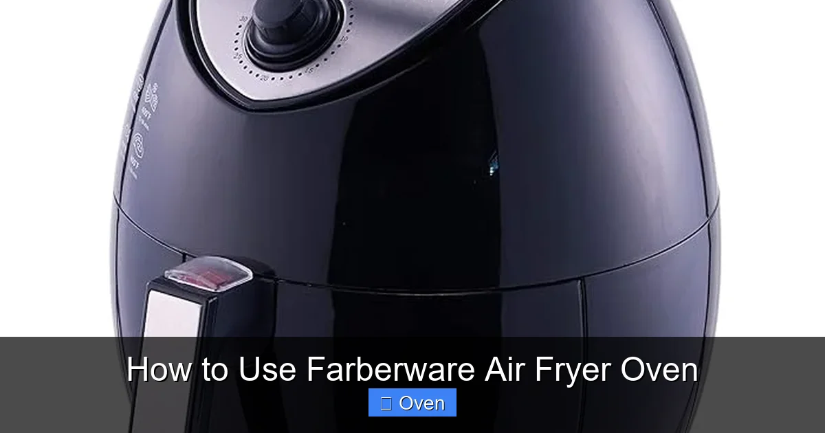 How to Use Farberware Air Fryer Oven