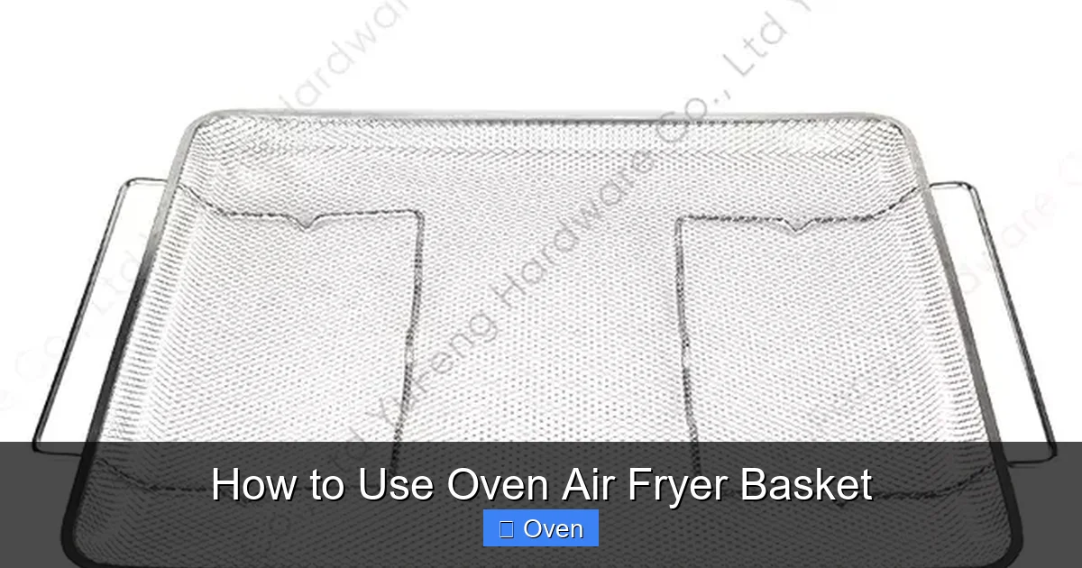How to Use Oven Air Fryer Basket