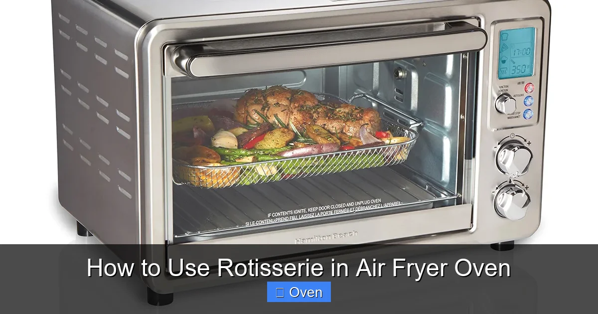 How to Use Rotisserie in Air Fryer Oven