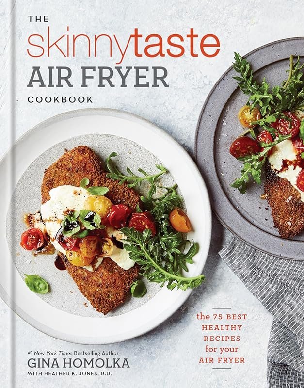 The Skinnytaste Air Fryer Cookbook: The 75 Best Healthy Recipes for Yo